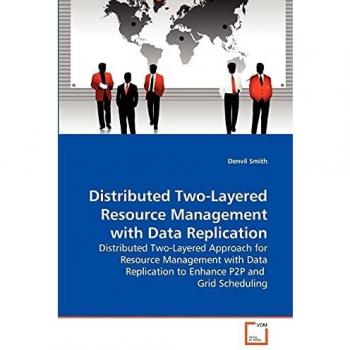 Distributed Two-Layered Resource Management with Data Replication