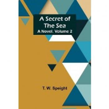 Speight, T. W.: A Secret of the Sea