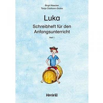 Birgit Haecker Luka. Schreibheft Für Den Anfangsunterricht 1