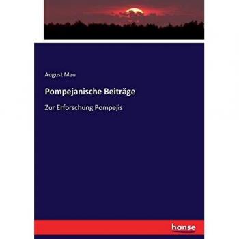 Pompejanische Beiträge: Zur Erforschung Pompejis