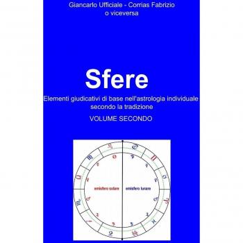 Sfere. Elementi giudicativi di base nell'astrologia individuale secondo la tradizione. Vol. 2