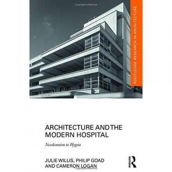 Architecture and the Modern Hospital: Nosokomeion to Hygeia