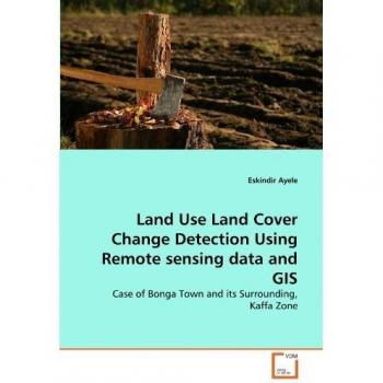 Land Use Land Cover Change Detection Using Remote sensing data and GIS
