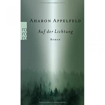 Aharon Appelfeld Auf Der Lichtung