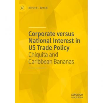 Corporate versus National Interest in US Trade Policy: Chiquita and Caribbean Bananas
