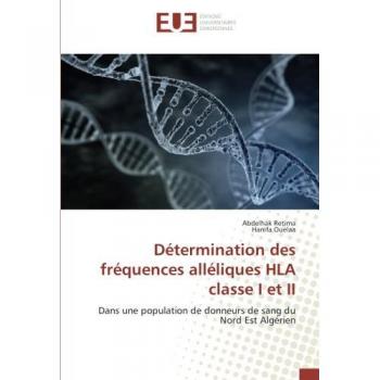 Détermination des fréquences alléliques HLA classe I et II: Dans une population de donneurs de sang du Nord Est Algérien
