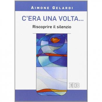 C'era una volta... Riscoprire il silenzio