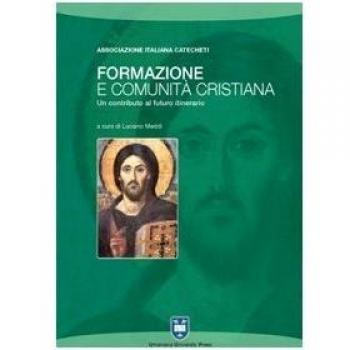Formazione e comunità cristiana. Un contributo al futuro itinerario