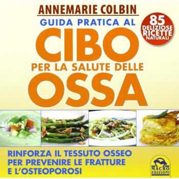 Guida Pratica al Cibo per la Salute delle Ossa