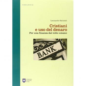 Cristiani e uso del denaro. Per una finanza dal volto umano