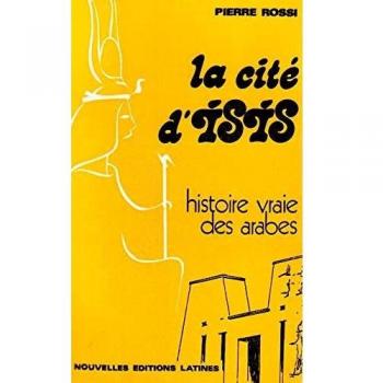 la cité d'Isis , histoire vraie des arabes