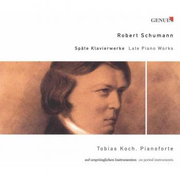 Schumann: Späte Klavierwerke