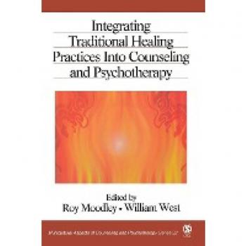 Integrating Traditional Healing Practices Into Counseling and Psychotherapy