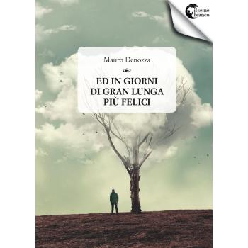 Ed in giorni di gran lunga più felici