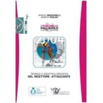 I ruoli nella pallavolo maschile e femminile. Tecnica e didattica del ricettore-attaccante. Con DVD