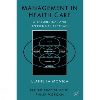 Management in Health Care : A Theoretical and Experiential Approach, Paperbac...