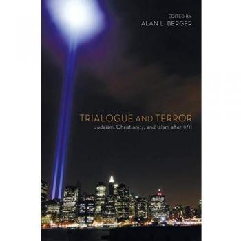 Trialogue and Terror: Judaism, Christianity, and Islam after 9/11