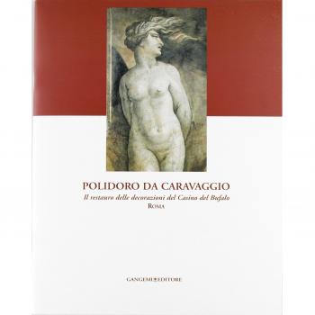 Polidoro da Caravaggio. Il restauro delle decorazioni del Casino del Bufalo-Roma. Ediz. illustrata
