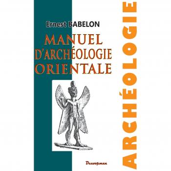 Manuel d'archéologie orientale