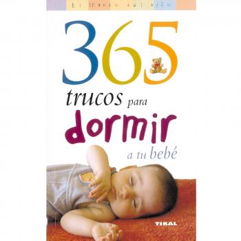 365 Trucos para dormir a tu bebé (Tapa blanda).