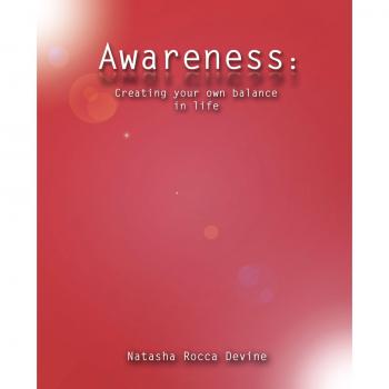 Awareness: Creating Your Own Balance in Life