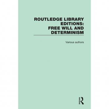 Vitalsource Technologies, Inc. Routledge Library Editions: Free Will And Determinism
