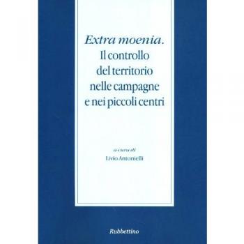Extra moenia. Il controllo del territorio nelle campagne e nei piccoli centri