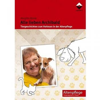 Margitta Blinde Alle Lieben Archibald: Tiergeschichten Zum Vorlesen In Der Altenpflege