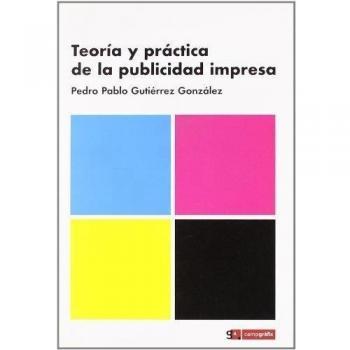 TEORIA Y PRACTICA DE LA PUBLICIDAD IMPRESA