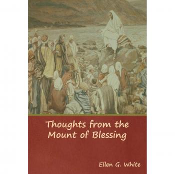 White, Ellen G.: Thoughts from the Mount of Blessing