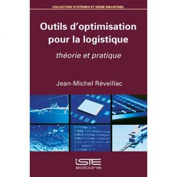 Outils d'optimisation pour la logistique: Théorie et pratique