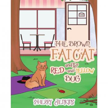 The Brown Fat Cat and the Red and Yellow Bug