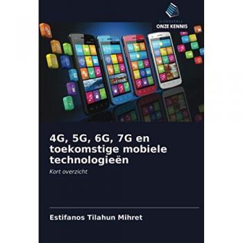 4G, 5G, 6G, 7G en toekomstige mobiele technologieën: Kort overzicht