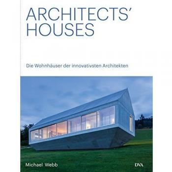 Michael Webb Architects' Houses Dt.: Die Wohnhäuser Der Innovativsten Architekten