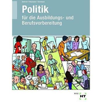 Politik für die Berufsvorbereitung. Schülerausgabe: Gemeinschaftskunde, Sozialkunde, Politik
