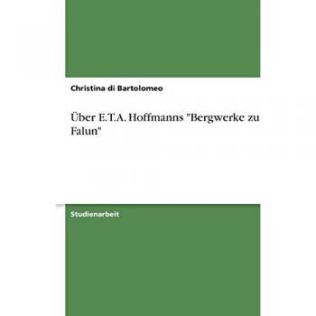 Über E.T.A. Hoffmanns Bergwerke zu Falun