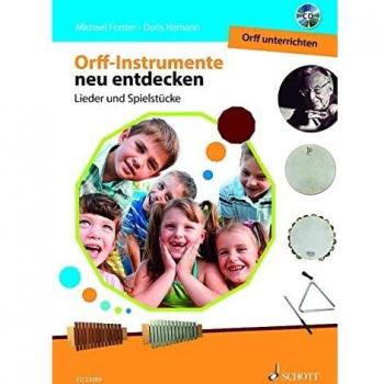 Orff-Instrumente neu entdecken: Lieder und Spielstücke (Orff unterrichten/Teaching Orff, Band 2)