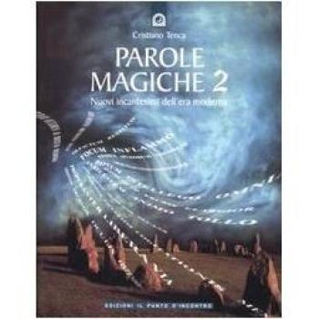 Parole magiche. Vol. 2: Nuovi incantesimi dell'era moderna.