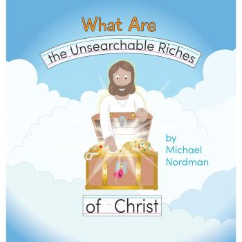 What Are the Unsearchable Riches of Christ