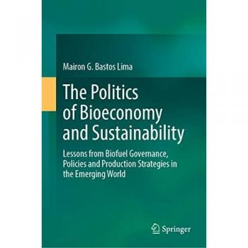 Bastos Lima, Mairon G.: The Politics of Bioeconomy and Sustainability