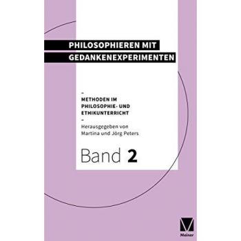 Philosophieren mit Gedankenexperimenten und Dilemmata