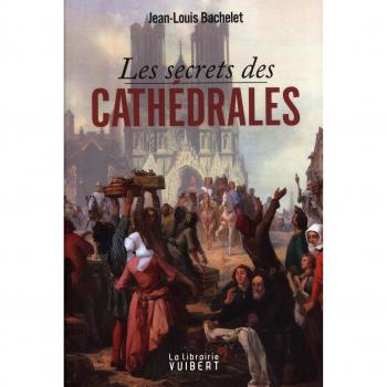 Les secrets des cathédrales