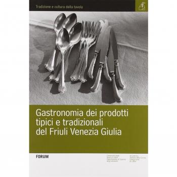 Gastronomia dei prodotti tipici e tradizionali del Friuli Venezia Giulia