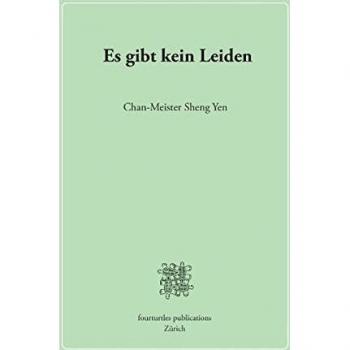 Es gibt kein Leiden: Ein Kommentar zum Herz-Sutra