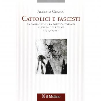 Cattolici e fascisti. La Santa Sede e la politica italiana all'alba del regime