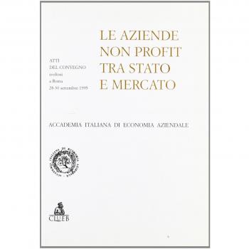 Le aziende non profit tra Stato e mercato. Atti del Convegno