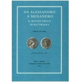 Da Alessandro a Menandro. Il regno greco di Battriana