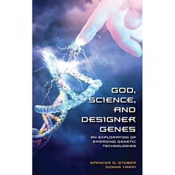 Stober, Spencer: God, Science, and Designer Genes