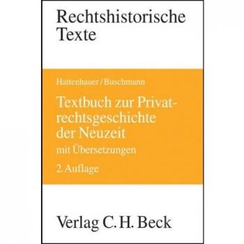 Textbuch zur Privatrechtsgeschichte der Neuzeit: Mit Übersetzungen