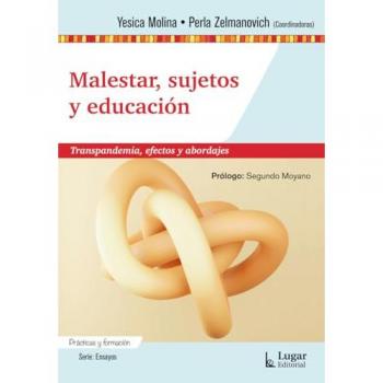 MALESTAR, SUJETOS Y EDUCACION. TRANSPANDEMIA, EFETOS Y ABORDAJES